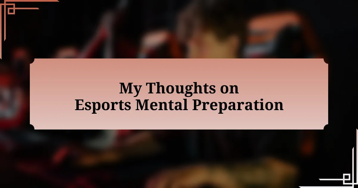 My Thoughts on Esports Mental Preparation