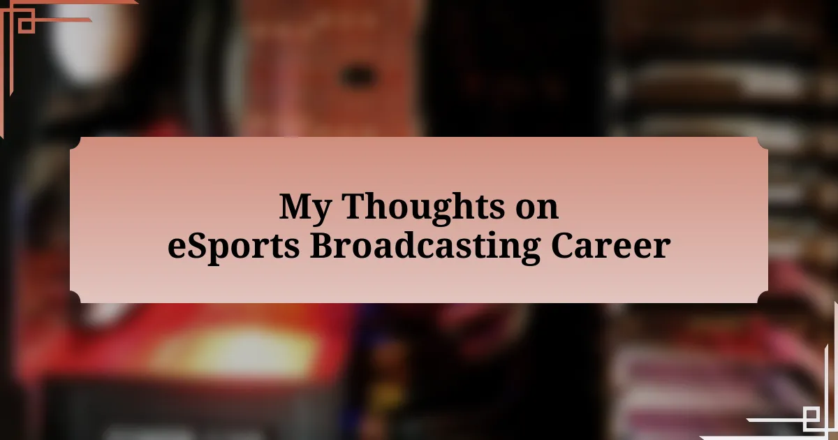 My Thoughts on eSports Broadcasting Career