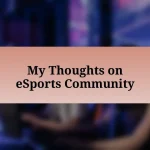 My Thoughts on eSports Community