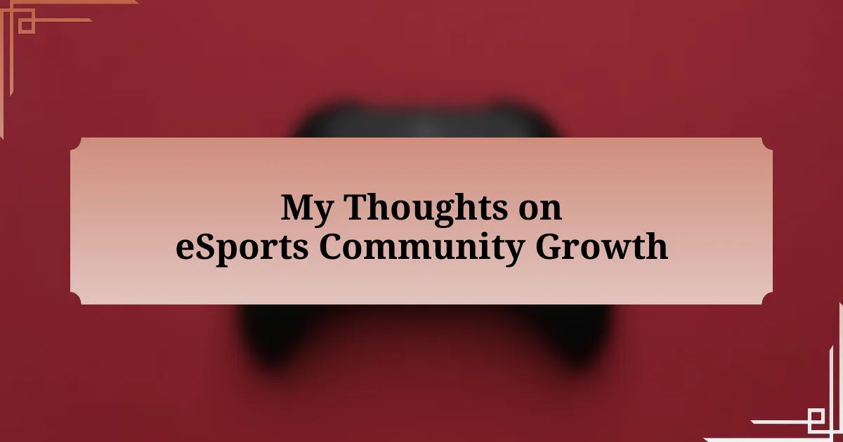 My Thoughts on eSports Community Growth