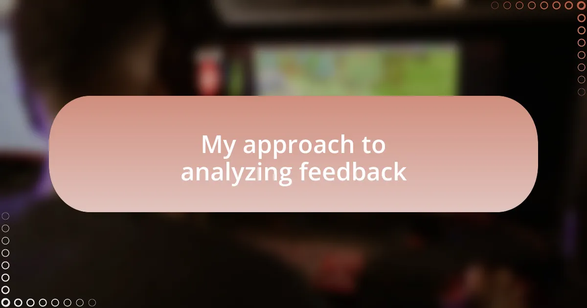 My approach to analyzing feedback