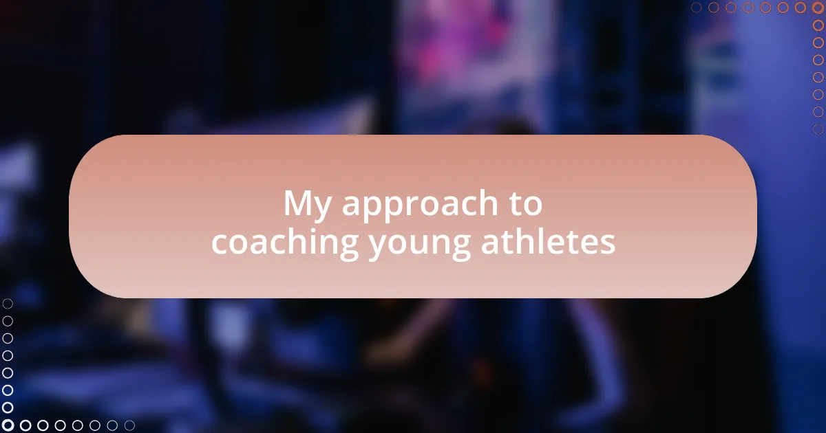 My approach to coaching young athletes