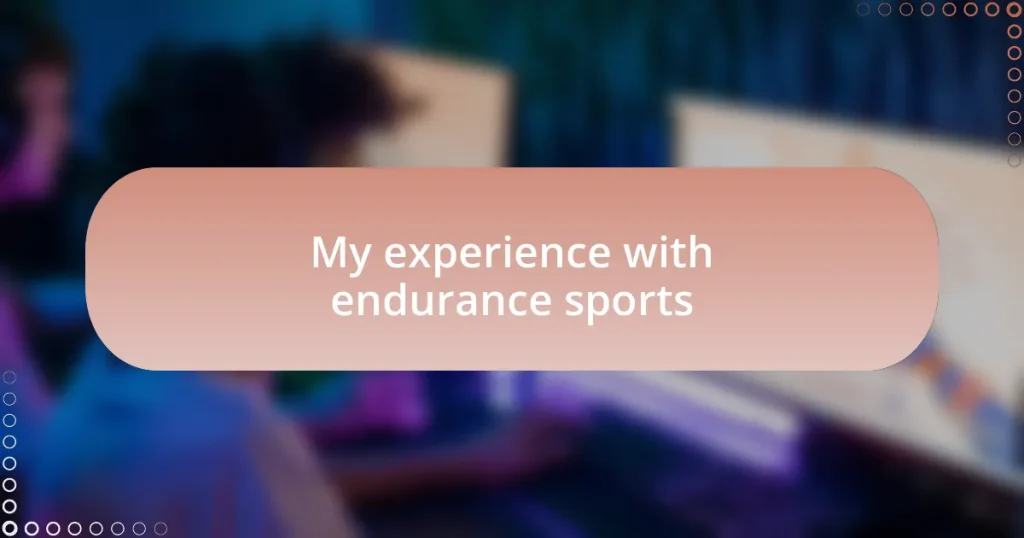 My experience with endurance sports