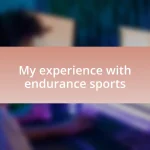 My experience with endurance sports