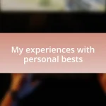 My experiences with personal bests