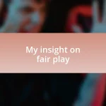 My insight on fair play