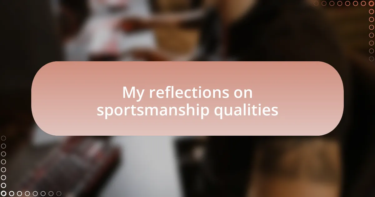 My reflections on sportsmanship qualities