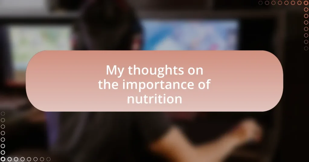 My thoughts on the importance of nutrition