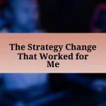 The Strategy Change That Worked for Me