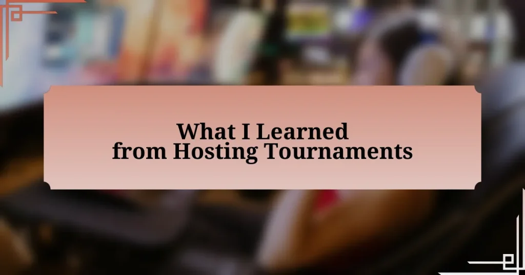 What I Learned from Hosting Tournaments