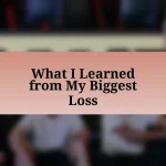 What I Learned from My Biggest Loss