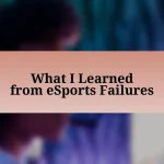 What I Learned from eSports Failures