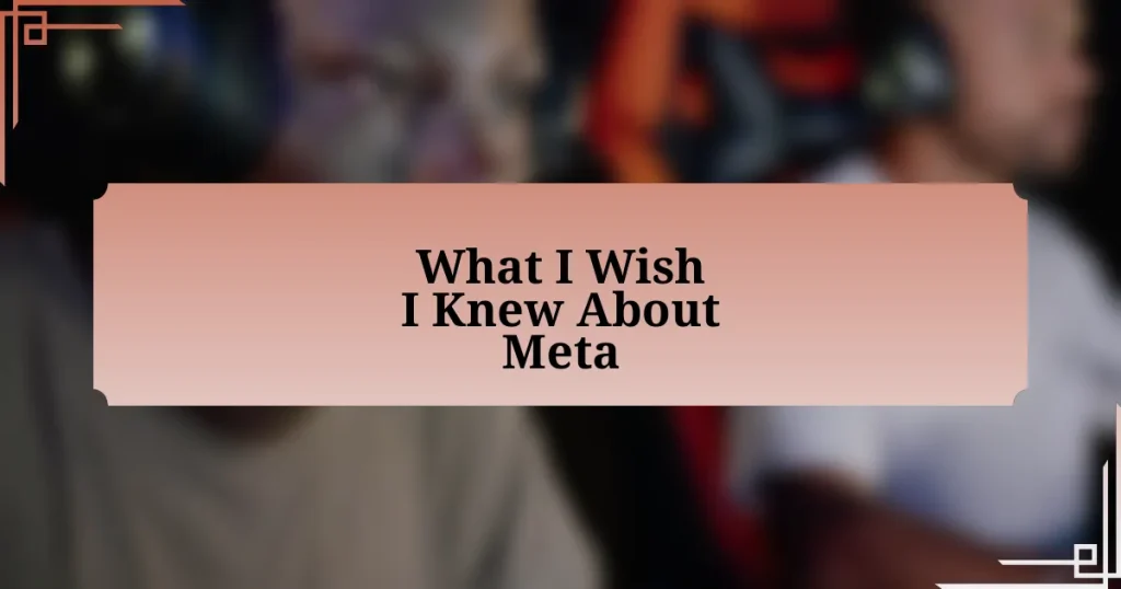 What I Wish I Knew About Meta