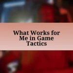 What Works for Me in Game Tactics