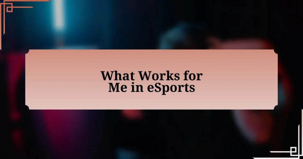 What Works for Me in eSports