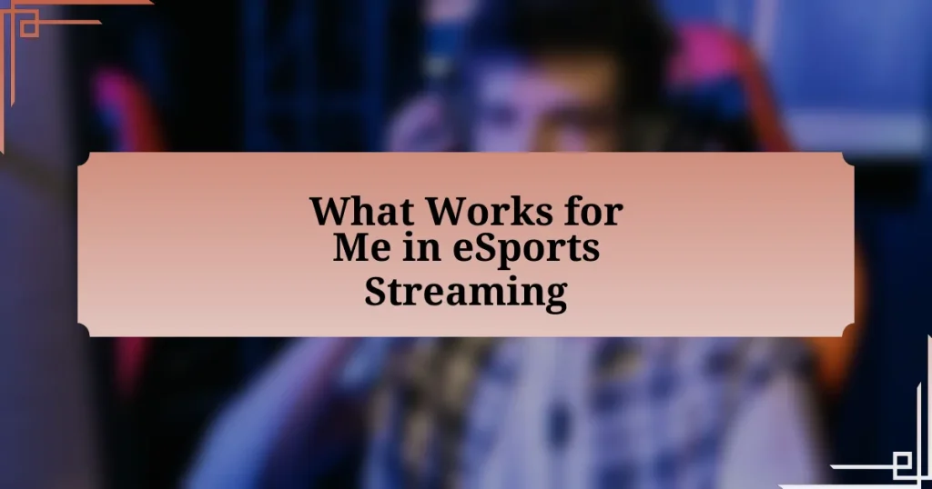 What Works for Me in eSports Streaming