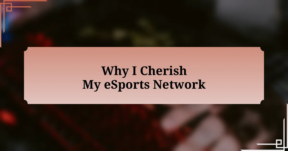 Why I Cherish My eSports Network