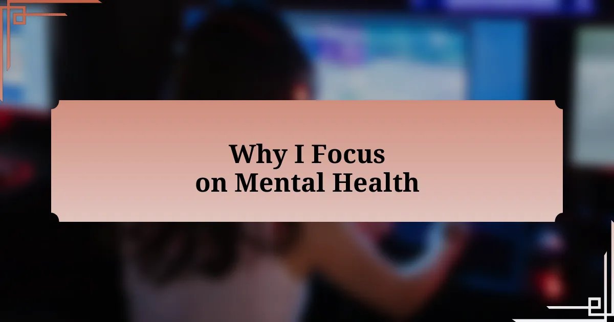 Why I Focus on Mental Health