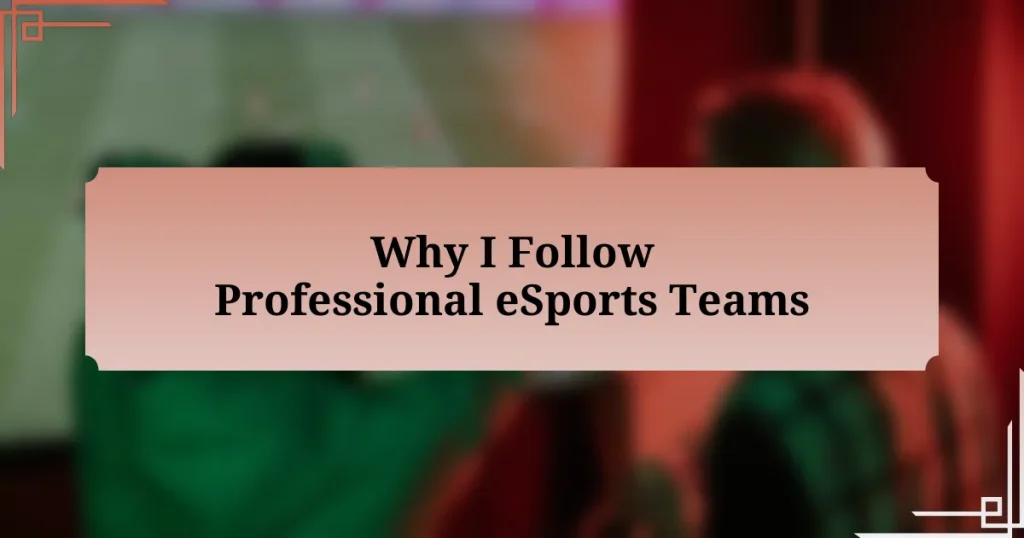 Why I Follow Professional eSports Teams