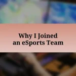 Why I Joined an eSports Team