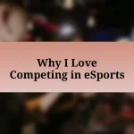 Why I Love Competing in eSports