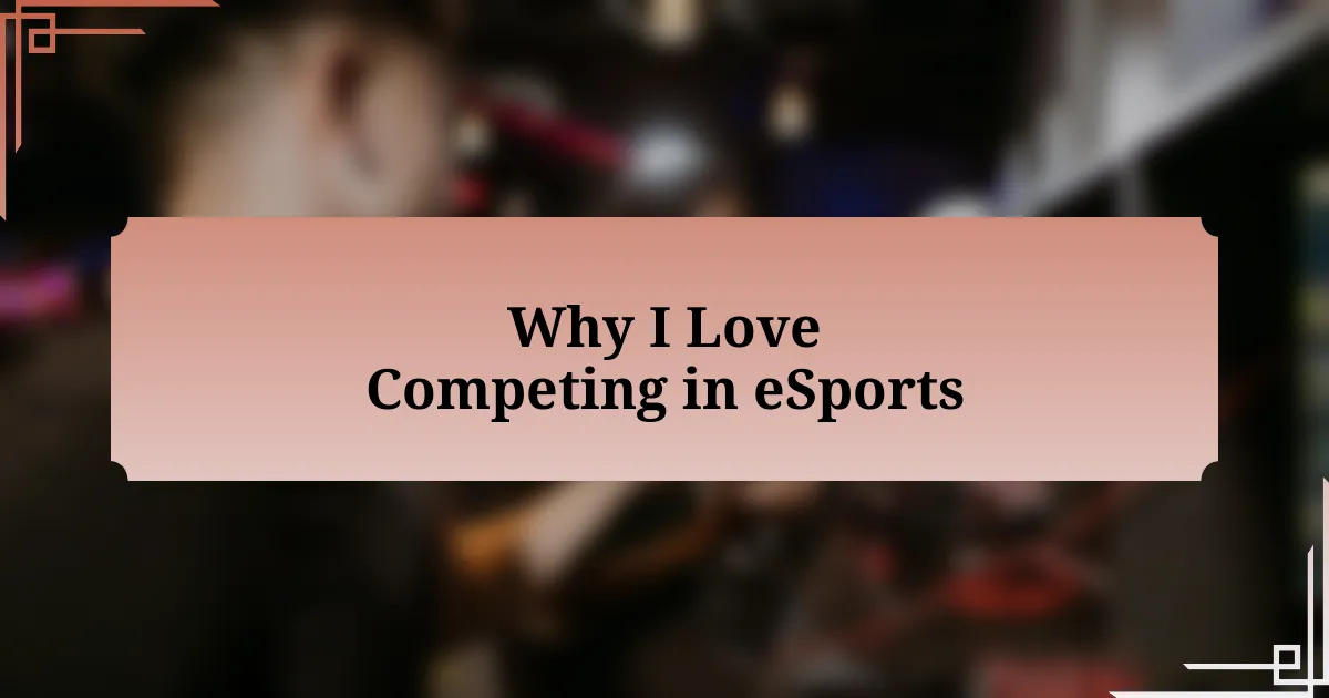 Why I Love Competing in eSports