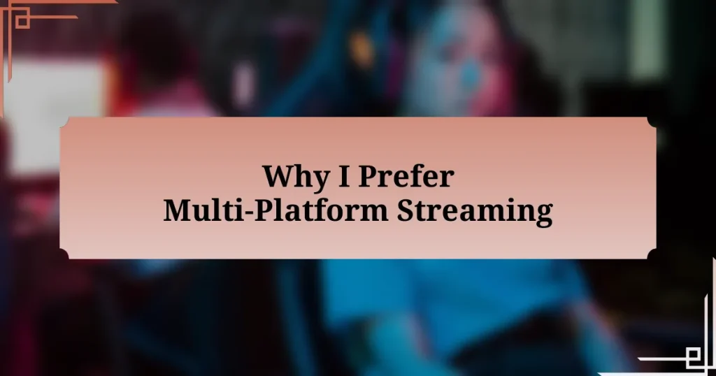 Why I Prefer Multi-Platform Streaming