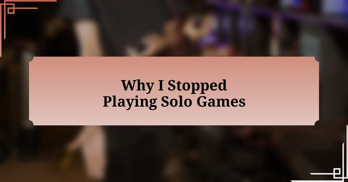 Why I Stopped Playing Solo Games