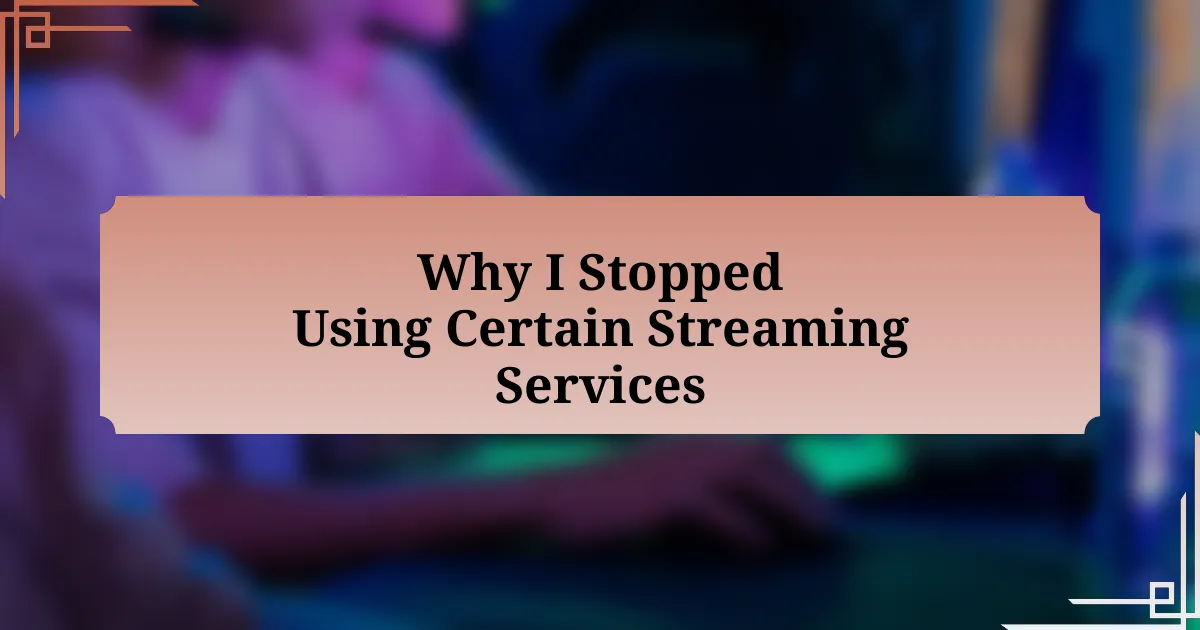 Why I Stopped Using Certain Streaming Services