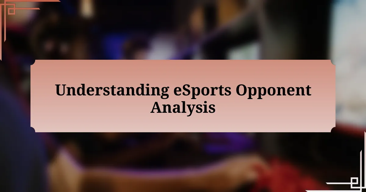 Understanding eSports Opponent Analysis