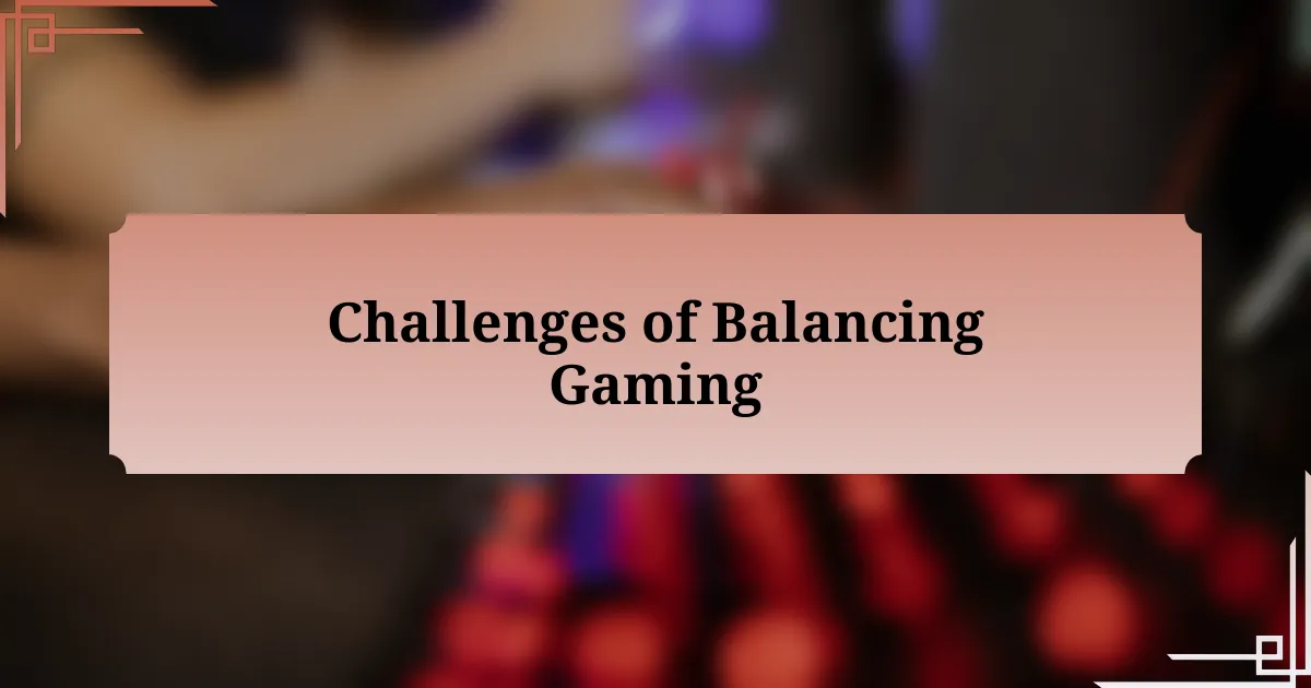 Challenges of Balancing Gaming