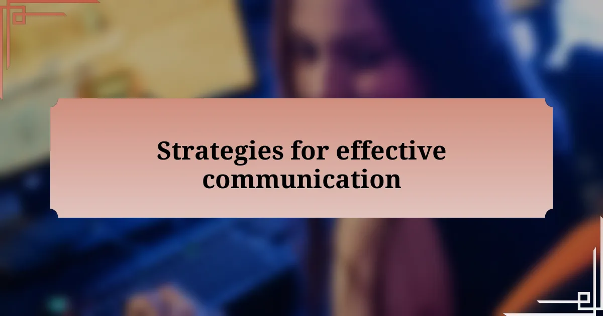 Strategies for effective communication