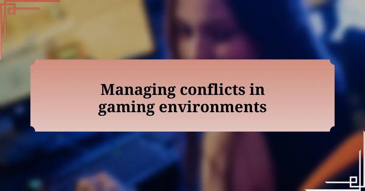 Managing conflicts in gaming environments