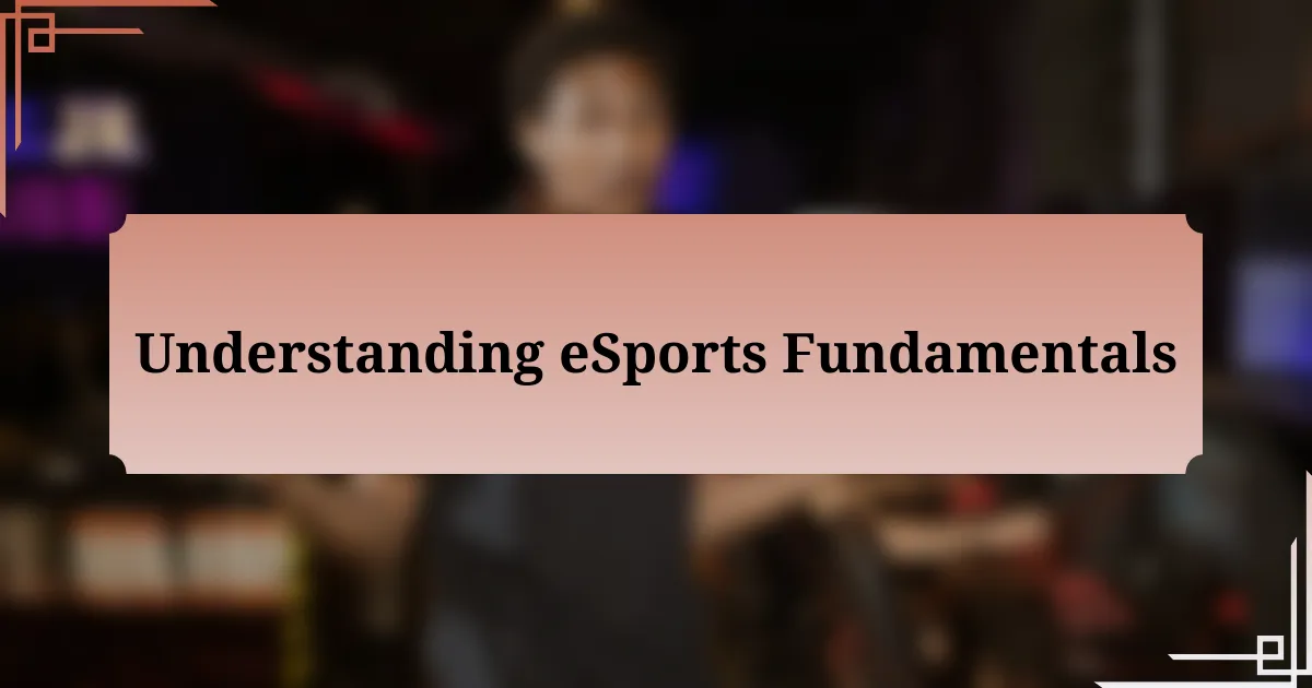 Understanding eSports Fundamentals