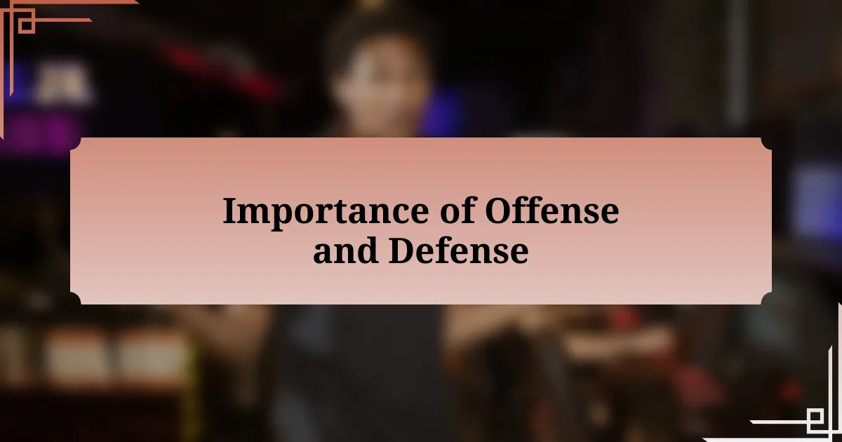 Importance of Offense and Defense