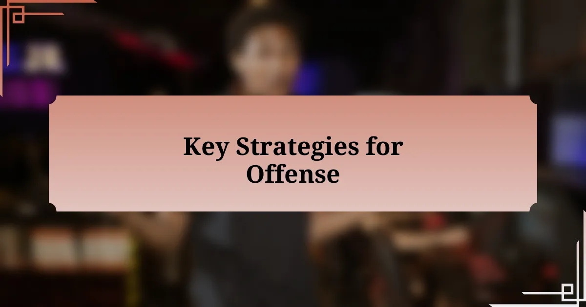 Key Strategies for Offense