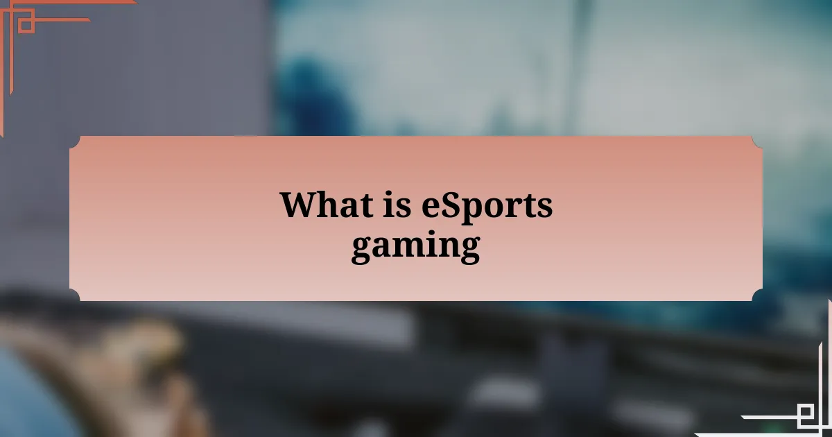 What is eSports gaming