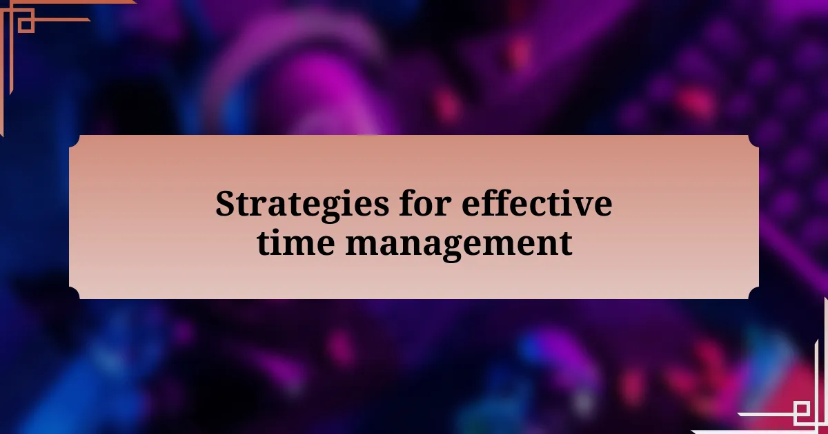 Strategies for effective time management