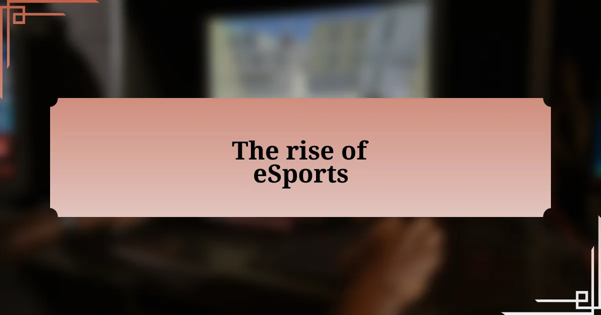 The rise of eSports