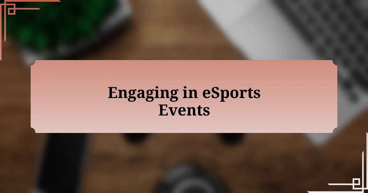 Engaging in eSports Events