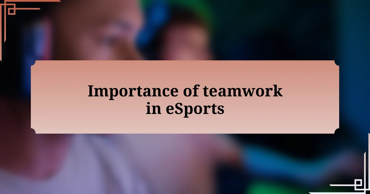 Importance of teamwork in eSports