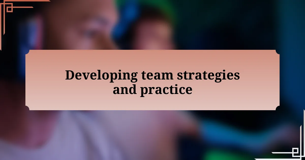 Developing team strategies and practice