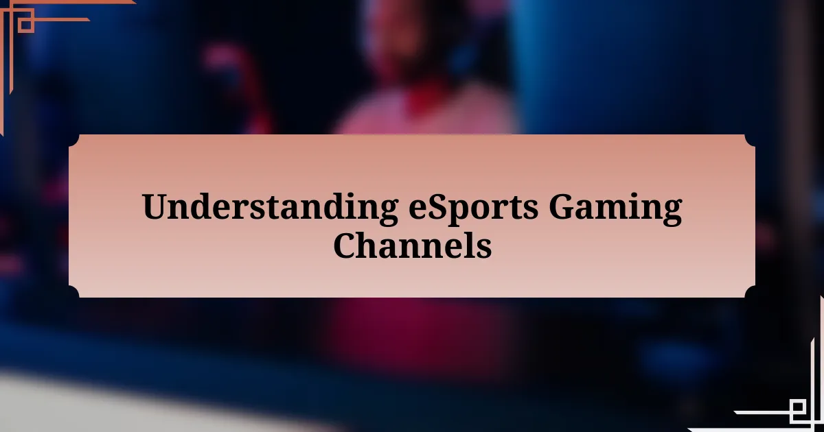 Understanding eSports Gaming Channels