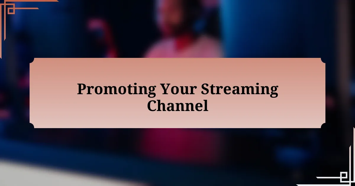 Promoting Your Streaming Channel