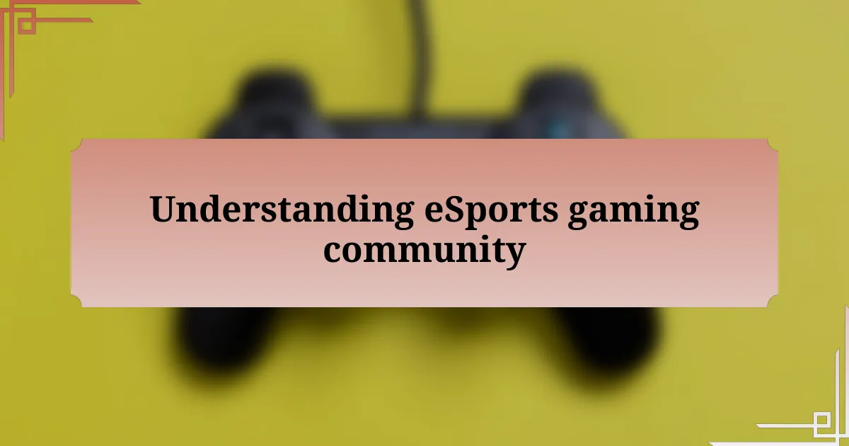 Understanding eSports gaming community