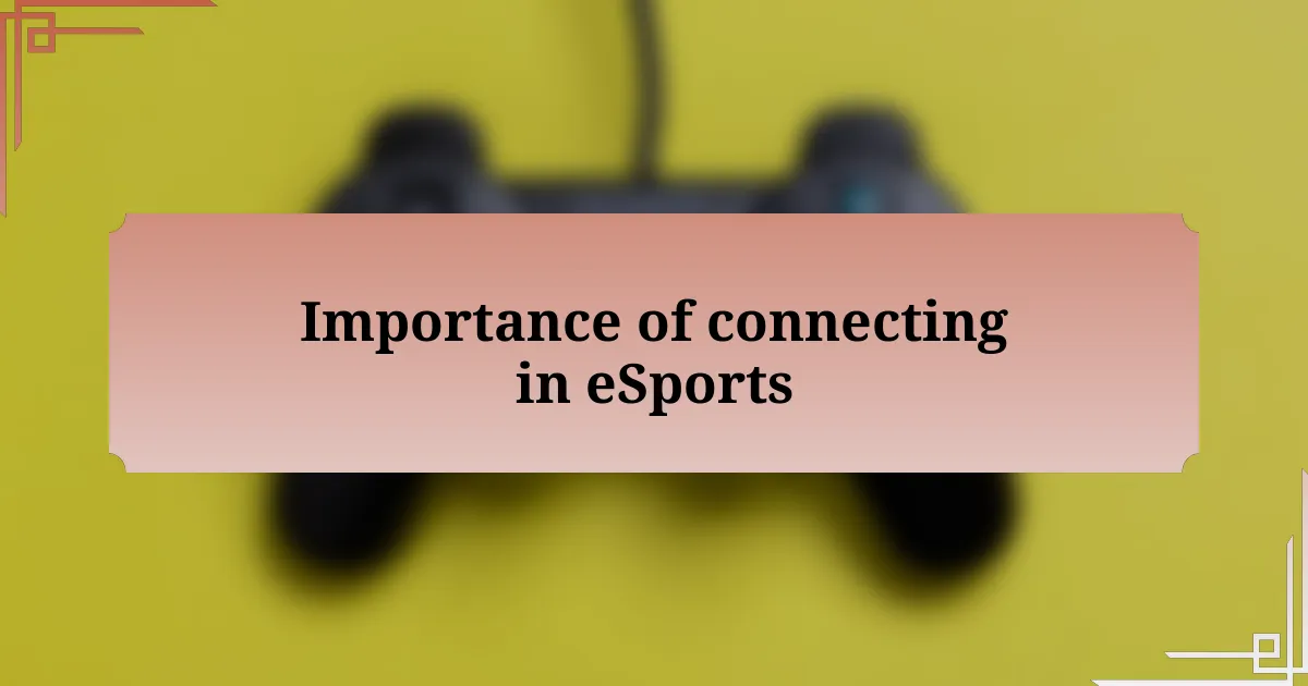 Importance of connecting in eSports