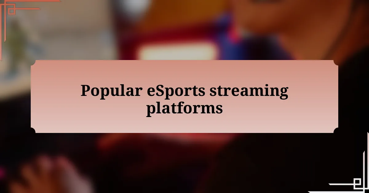 Popular eSports streaming platforms