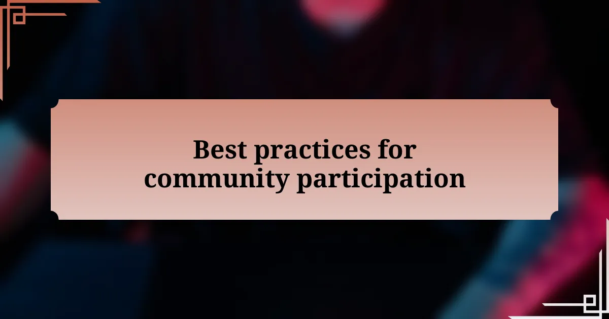 Best practices for community participation