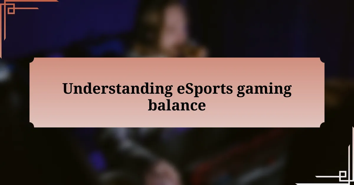 Understanding eSports gaming balance