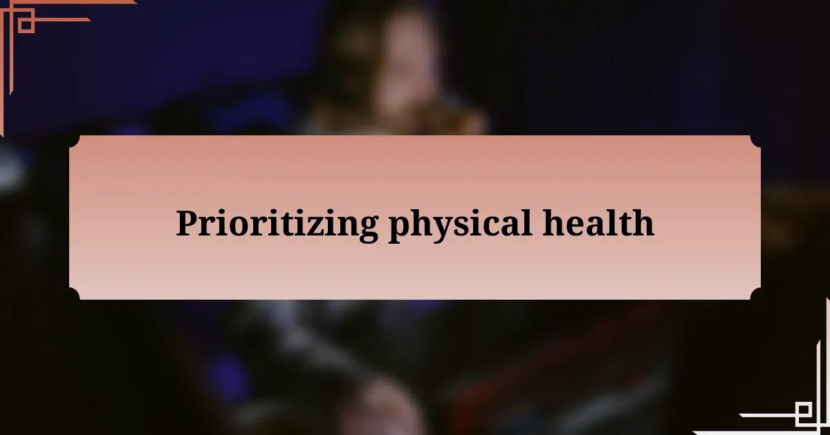 Prioritizing physical health